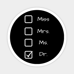 Miss Ms Mrs Dr Funny PHD Graduation Graduate Student T-Shirt Magnet